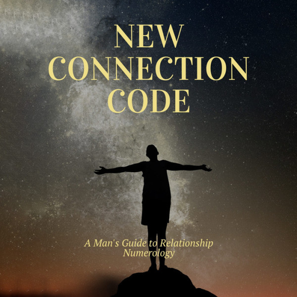 New Connection Code: A Man's Guide to Relationship Numerology