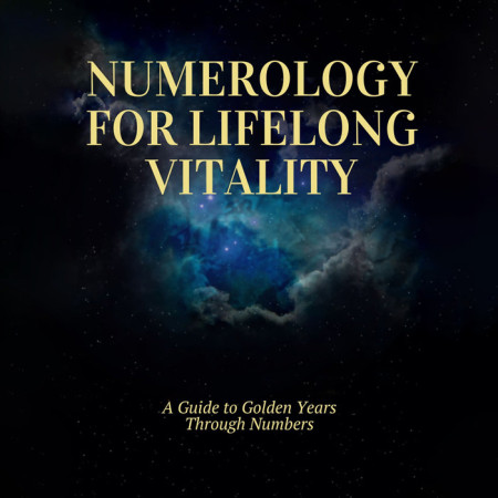 Numerology for Lifelong Vitality
