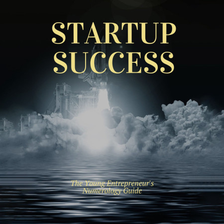 Startup Success: The Young Entrepreneur's Numerology Guide