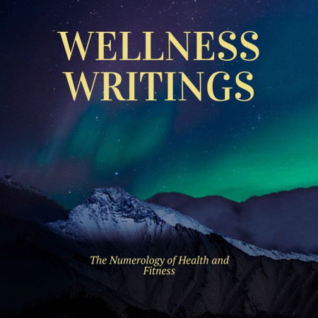 Wellness Writings: The Numerology of Health and Fitness